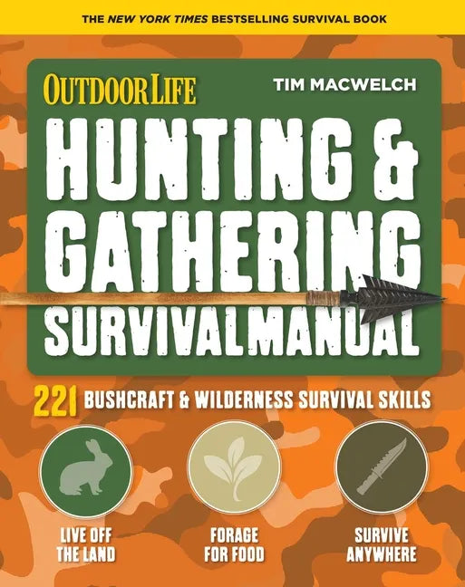 Hunting & Gathering Survival Manual: 221 Primitive & Wilderness Survival Skills - Paperback