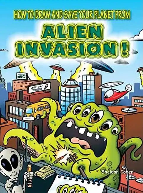 How to Draw and Save Your Planet from Alien Invasion! - Paperback