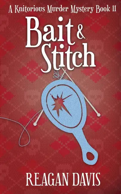 Bait & Stitch: A Knitorious Murder Mystery - Paperback