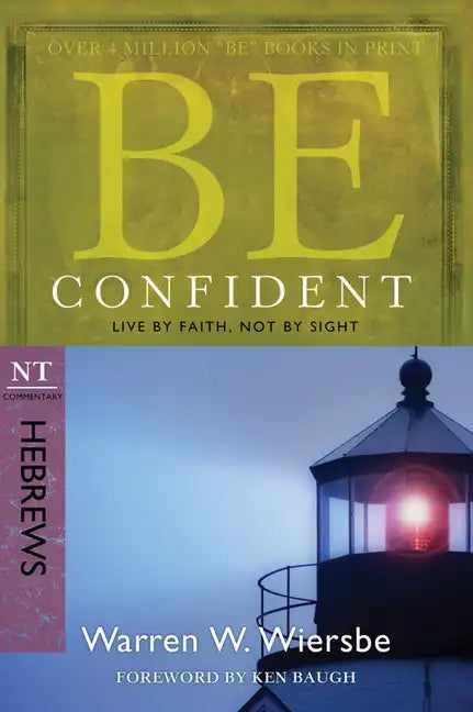 Be Confident (Hebrews): Live by Faith, Not by Sight - Paperback