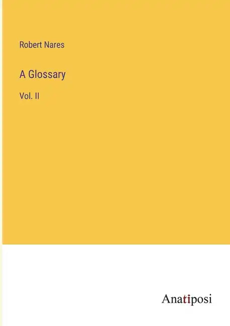 A Glossary: Vol. II - Paperback