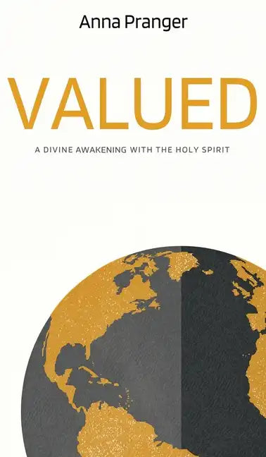 Valued: A Divine Awakening with the Holy Spirit - Hardcover