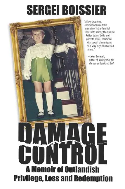 Damage Control: A Memoir of Outlandish Privilege, Loss and Redemption - Paperback