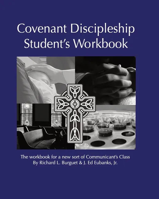 Covenant Discipleship Student's Workbook: The Workbook for a New Sort of Communicants' Class - Paperback