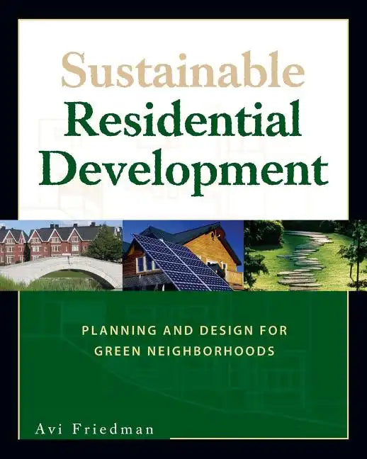 Sustainable Residential Development: Planning and Design for Green Neighborhoods - Paperback