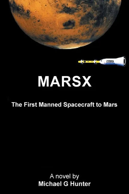 Marsx: The First Manned Spacecraft to Mars - Paperback