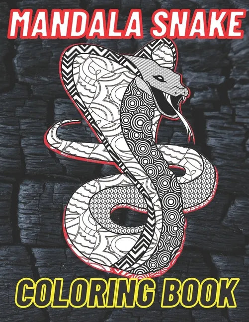 Mandala Snake Coloring Book: The Perfect Snake Coloring Book For Adults Filled With Mandala Designs And Various Serpents. - Paperback