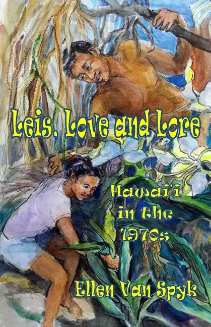 Leis, Love and Lore: Hawai'i in the 1970s - Paperback