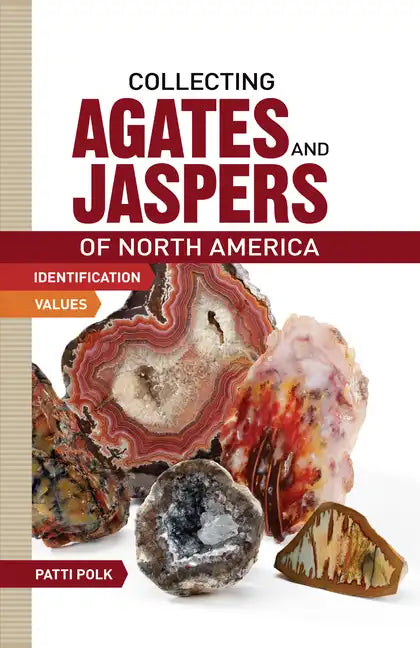 Collecting Agates and Jaspers of North America - Paperback