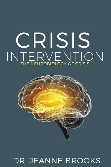 Crisis Intervention: The Neurobiology of Crisis - Paperback