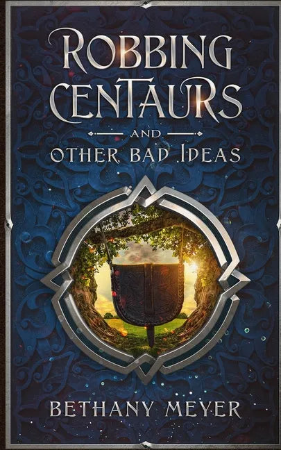 Robbing Centaurs and Other Bad Ideas - Paperback