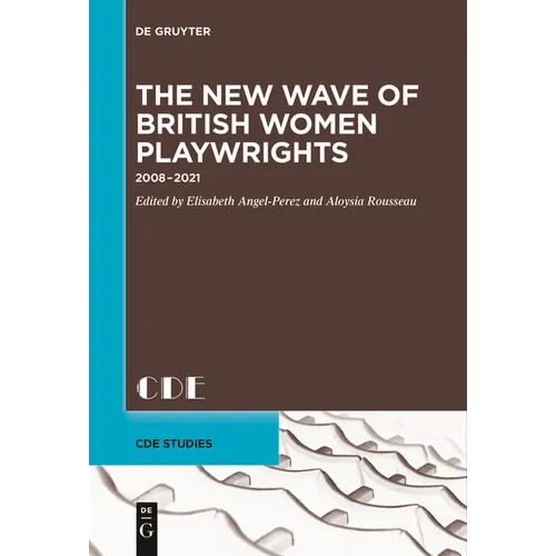 The New Wave of British Women Playwrights: 2008 - 2021 - Paperback