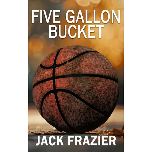 Five Gallon Bucket - Hardcover