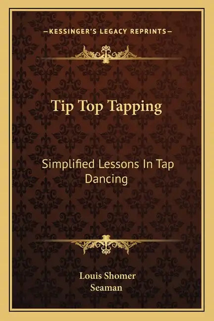 Tip Top Tapping: Simplified Lessons in Tap Dancing - Paperback