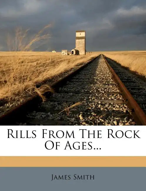 Rills from the Rock of Ages... - Paperback