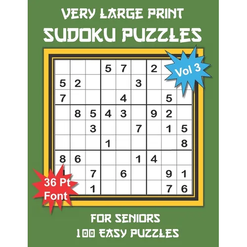 Very Large Print Sudoku Puzzles for Seniors: 100 Easy Sudoku for Adults: One Extra Large Print Puzzle Per Page and Space for Working Out the Answers, - Paperback