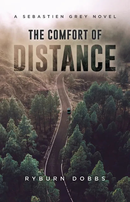 The Comfort of Distance: A Sebastien Grey Novel - Paperback
