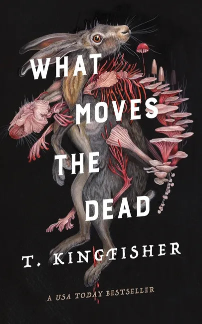 What Moves the Dead - Hardcover