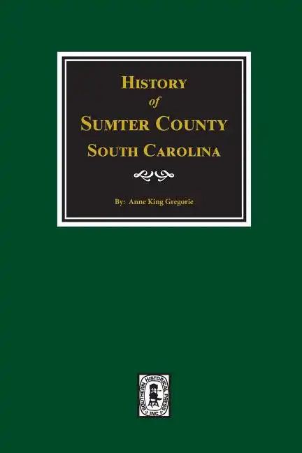 History of Sumter County, South Carolina - Paperback