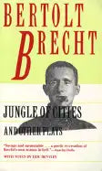 Jungle of Cities and Other Plays: Includes: Drums in the Night; Roundheads and Peakheads - Paperback
