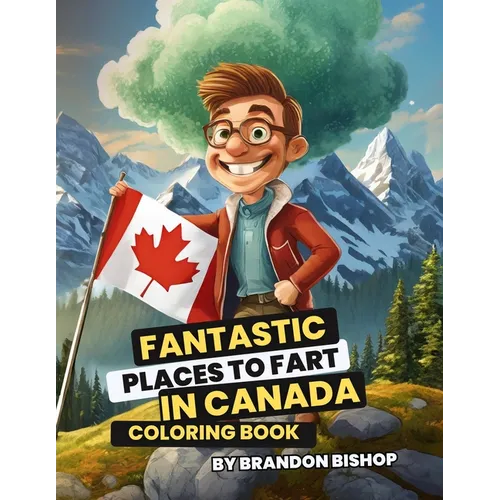 Fantastic Places to Fart in Canada Coloring Book - Paperback