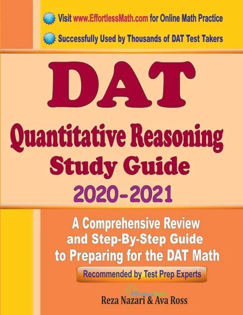 DAT Quantitative Reasoning Study Guide 2020 - 2021: A Comprehensive Review and Step-By-Step Guide to Preparing for the DAT Quantitative Reasoning - Paperback
