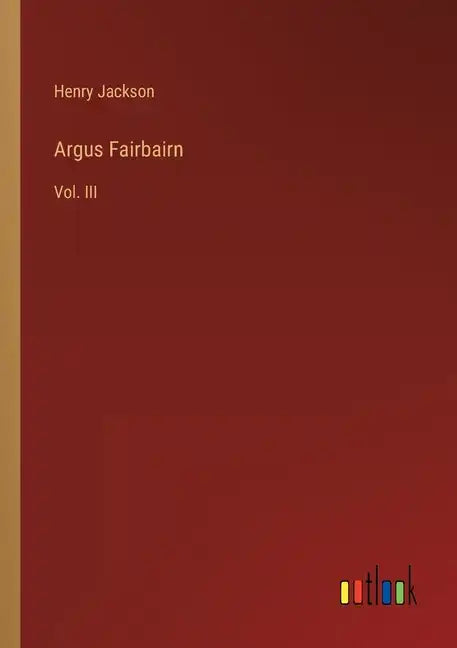 Argus Fairbairn: Vol. III - Paperback