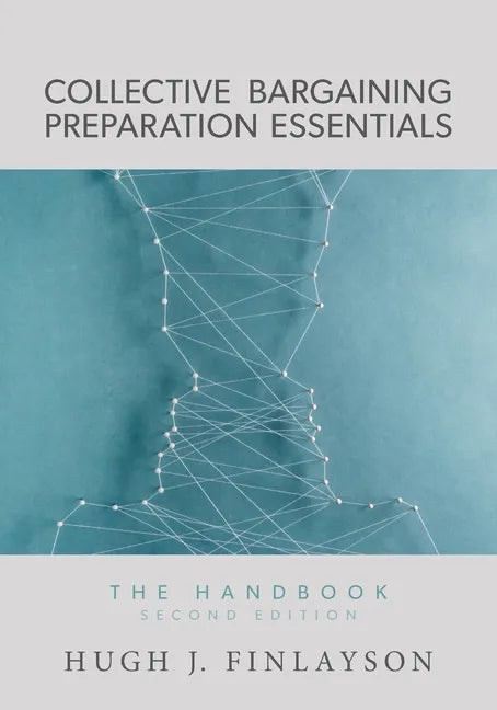 Collective Bargaining Preparation Essentials: The Handbook (Second Edition) - Paperback