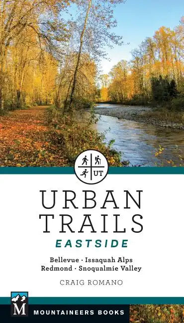 Urban Trails: Eastside: Bellevue, Issaquah Alps, Redmond, Snoqualmie Valley - Paperback