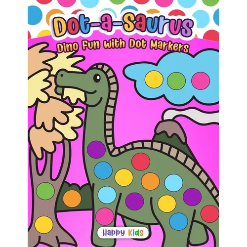 Dot-a-Saurus: Dino Fun with Dot Markers - Paperback