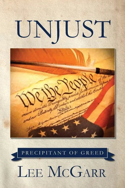 Unjust: Precipitant of Greed - Paperback