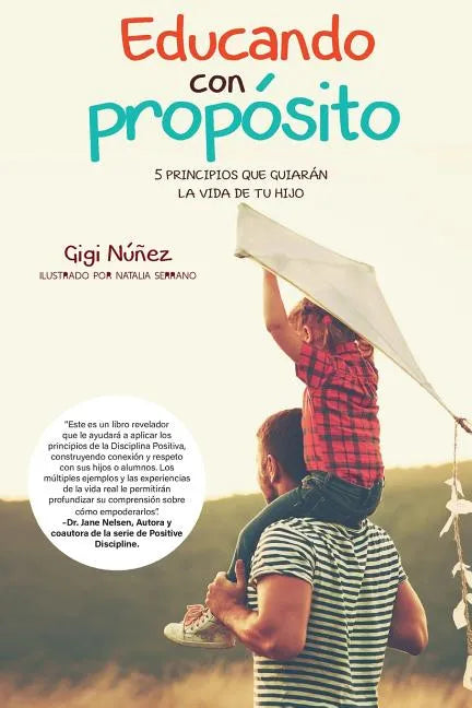 Educando Con Propósito: 5 Principios Que Guiarán La Vida de Tu Hijo - Paperback