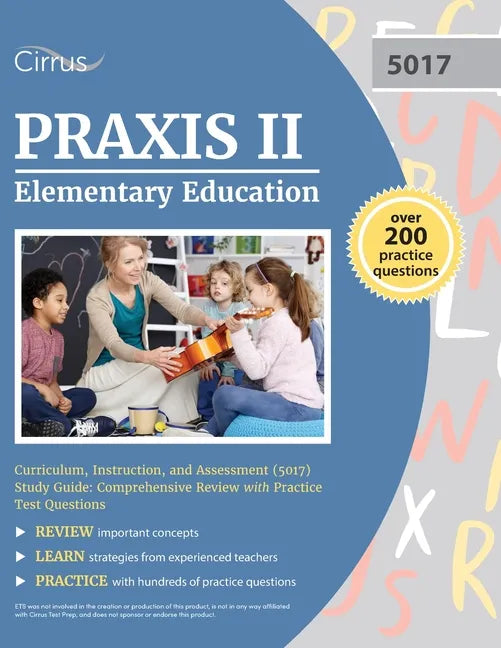 Praxis II Elementary Education Curriculum, Instruction, and Assessment (5017) Study Guide: Comprehensive Review with Practice Test Questions - Paperback