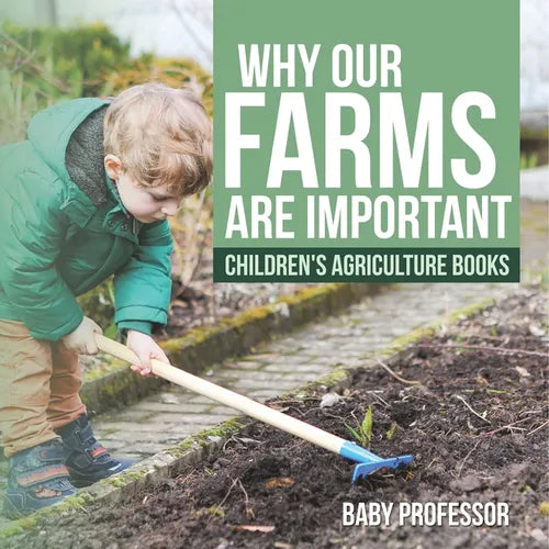 Why Our Farms Are Important - Children's Agriculture Books - Paperback