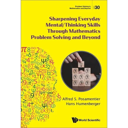 Sharpening Everyday Mental/Thinking Skills Through Mathematics Problem Solving and Beyond - Hardcover