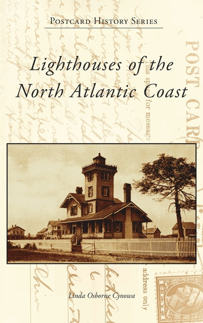 Lighthouses of the North Atlantic Coast - Hardcover