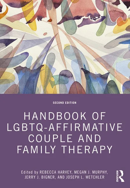 Handbook of Lgbtq-Affirmative Couple and Family Therapy - Paperback