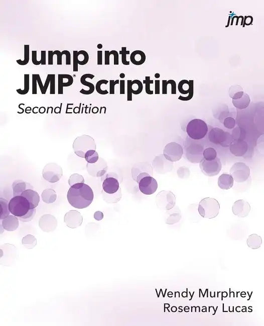 Jump into JMP Scripting, Second Edition - Paperback