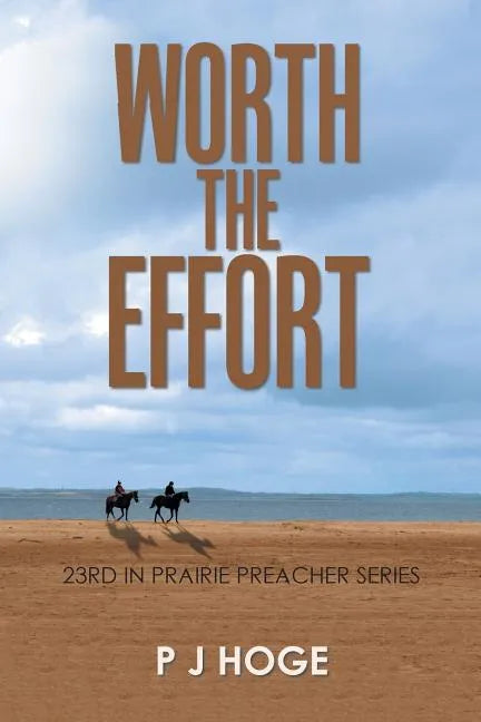 Worth the Effort: 23Rd in Prairie Preacher Series - Paperback