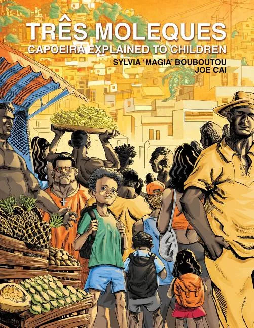 Três Moleques, Capoeira Explained to Children - Paperback