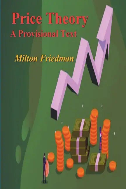 Price Theory: A Provisional Text - Paperback