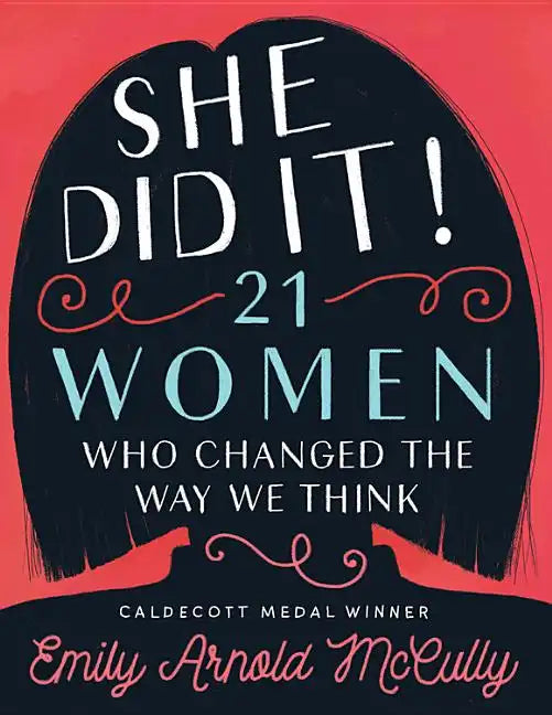 She Did It!: 21 Women Who Changed the Way We Think - Hardcover