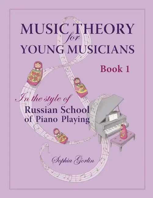 Music Theory for Young Musicians: In the Style of Russian School of Piano Playing - Paperback