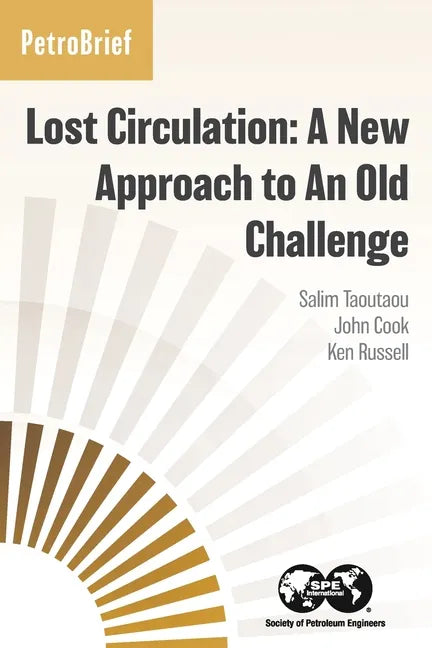 Lost Circulation: A New Approach to An Old Challenge - Paperback