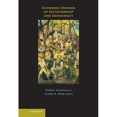 Economic Origins of Dictatorship and Democracy - Hardcover