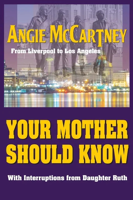 Your Mother Should Know: From Liverpool to Los Angeles - Paperback