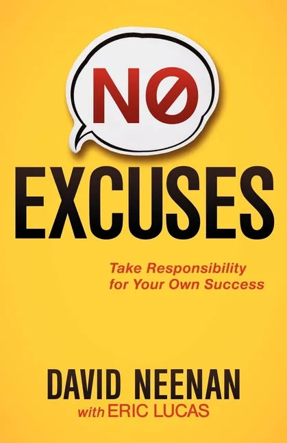 No Excuses: Take Responsibility for Your Own Success - Paperback