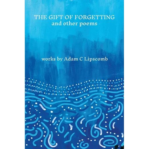 The Gift of Forgetting and Other Poems - Paperback