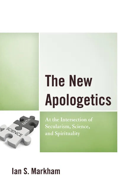 The New Apologetics: At the Intersection of Secularism, Science, and Spirituality - Paperback