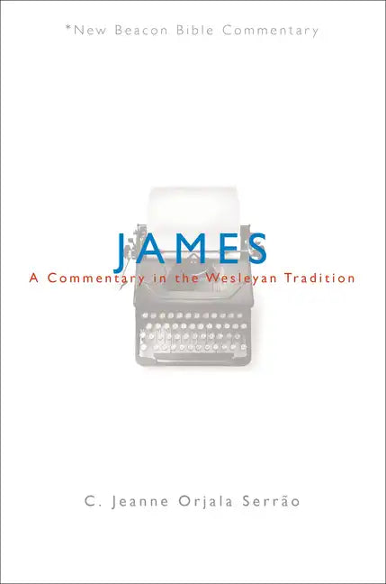 James: A Commentary in the Wesleyan Tradition - Paperback